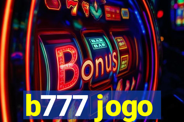 b777 jogo